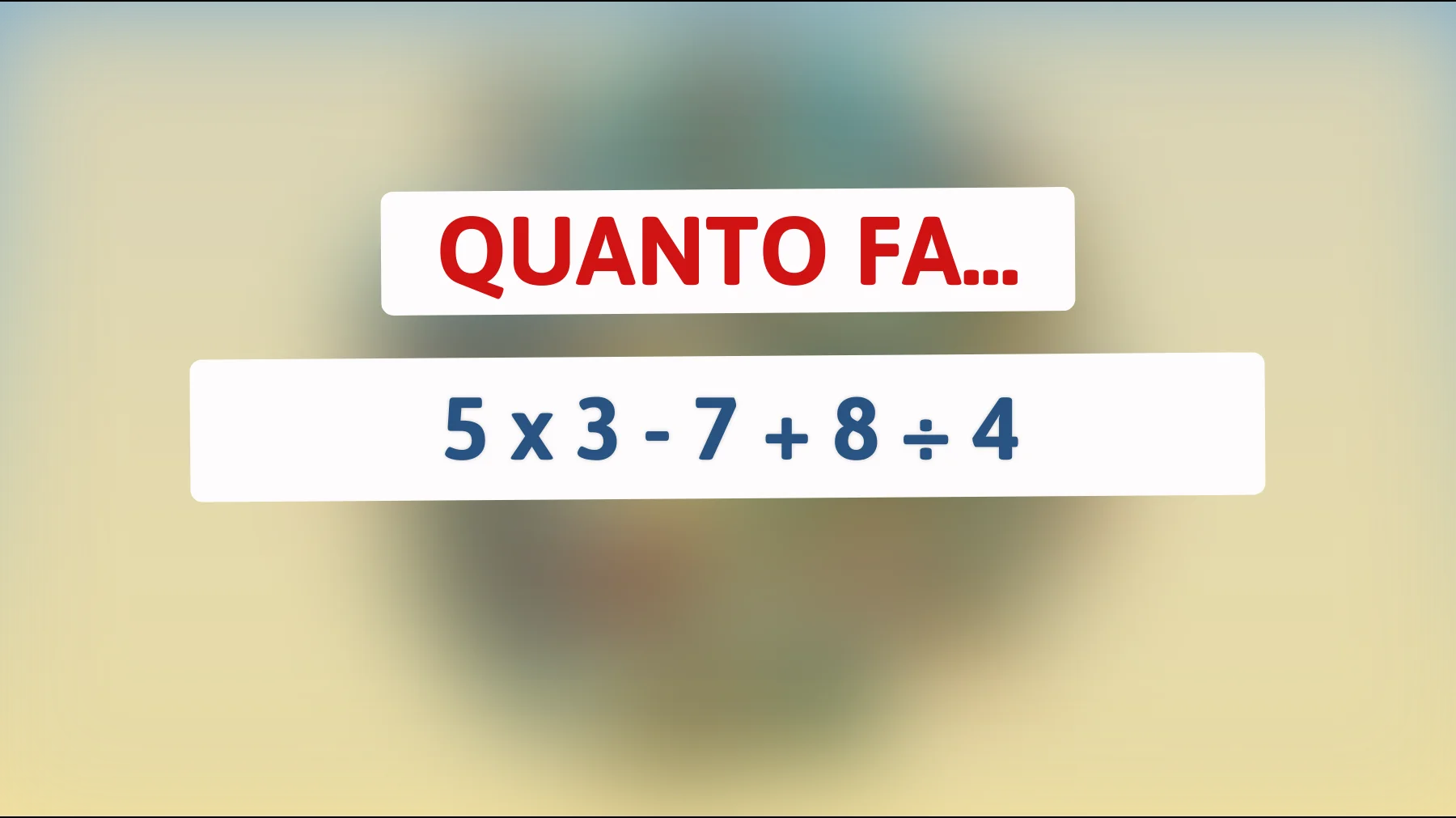 "Sfida la tua mente: risolvi questo enigma matematico che solo i più intelligenti possono decifrare!""